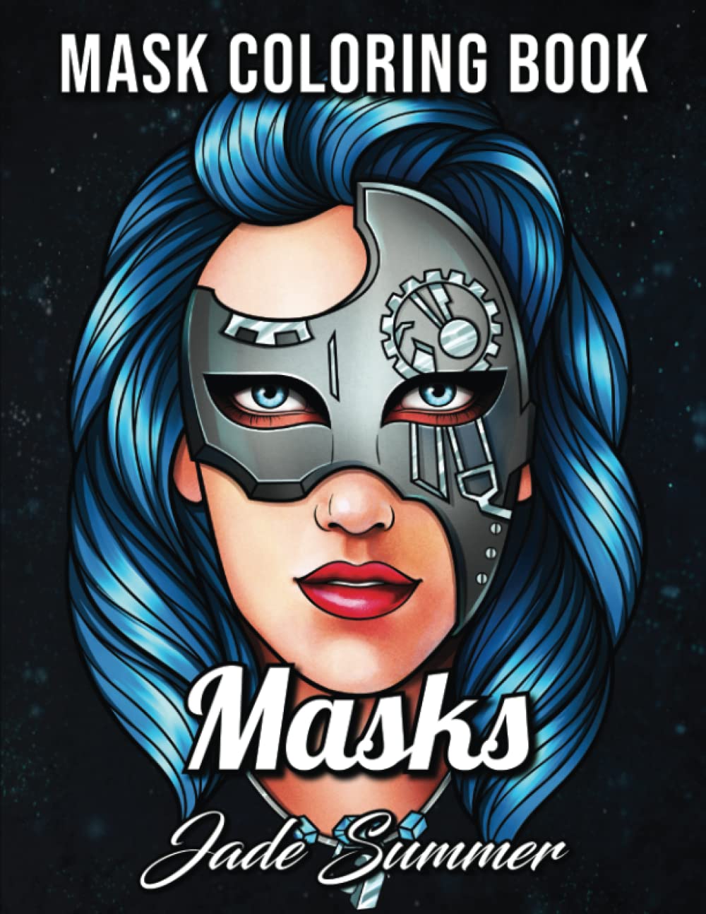 Masks Coloring Book: An Adult Coloring Book with Animal Masks, Flower Masks, Fantasy Masks, Steampunk Masks, and More! book