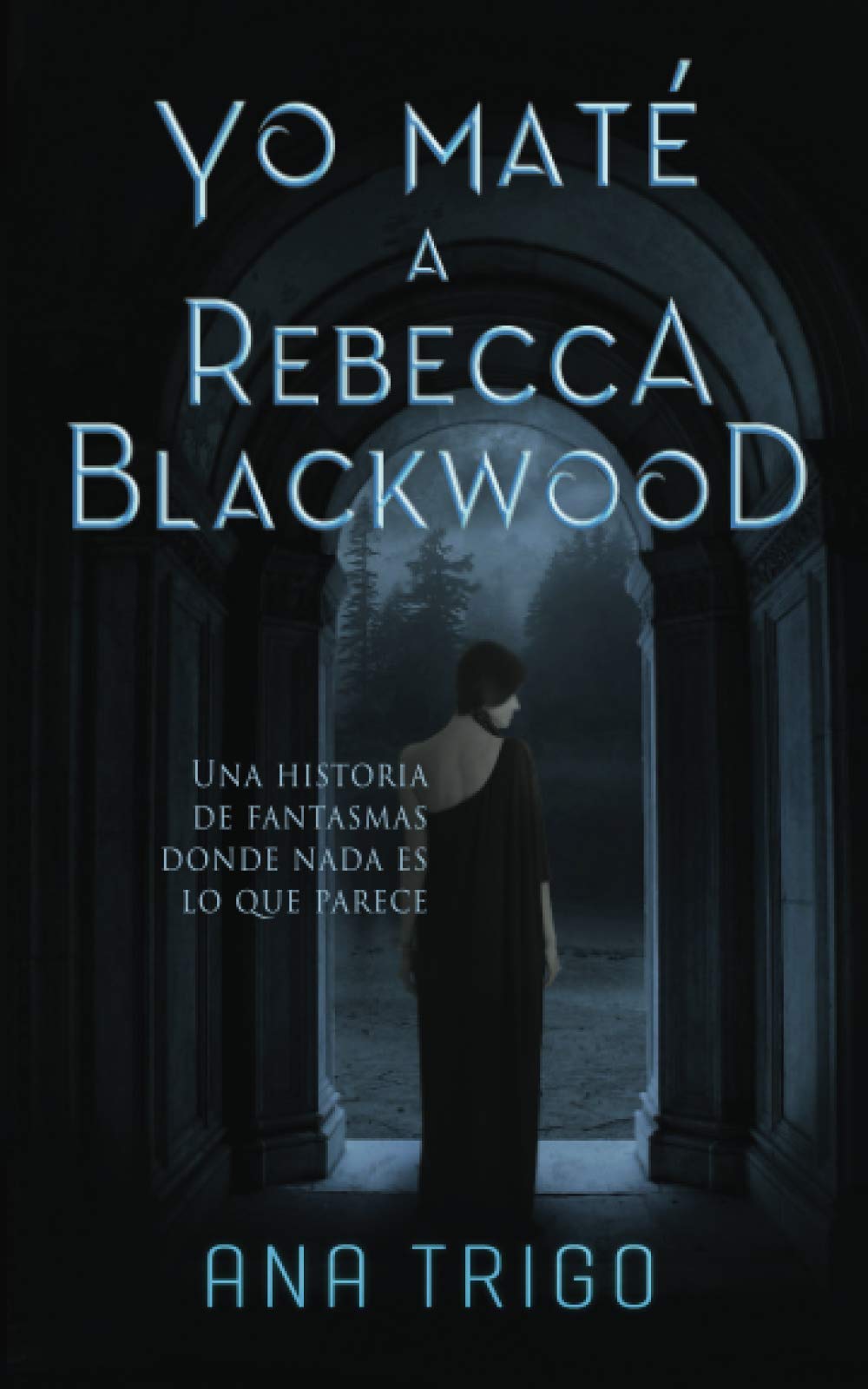Yo maté a Rebecca Blackwood: Una historia de fantasmas donde nada es lo que parece Horror & Mystery