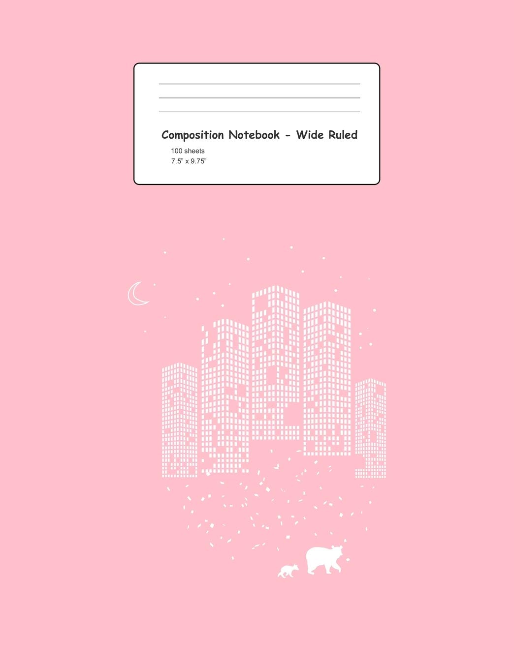 Composition Notebook - Wide Ruled: City Lights over Bears Cute Urban Cityscape Night Sky Gift - Pink Blank Lined Exercise Book - Kindergarten, Pre-K, ... For Kids, Boys, Girls - 7.5"x9.75" 100 pages Books