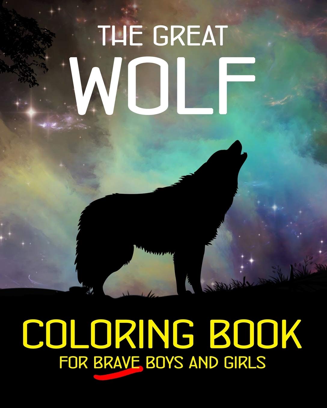 The Great Wolf Coloring Book: For Brave Boys and Girls (Kids of All Ages) Mathematics