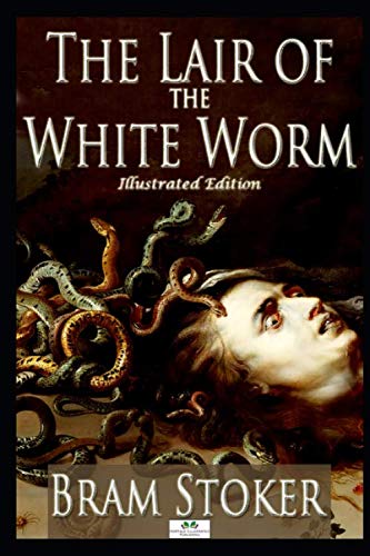 The Lair of the White Worm (Illustrated Edition) Horror & Mystery