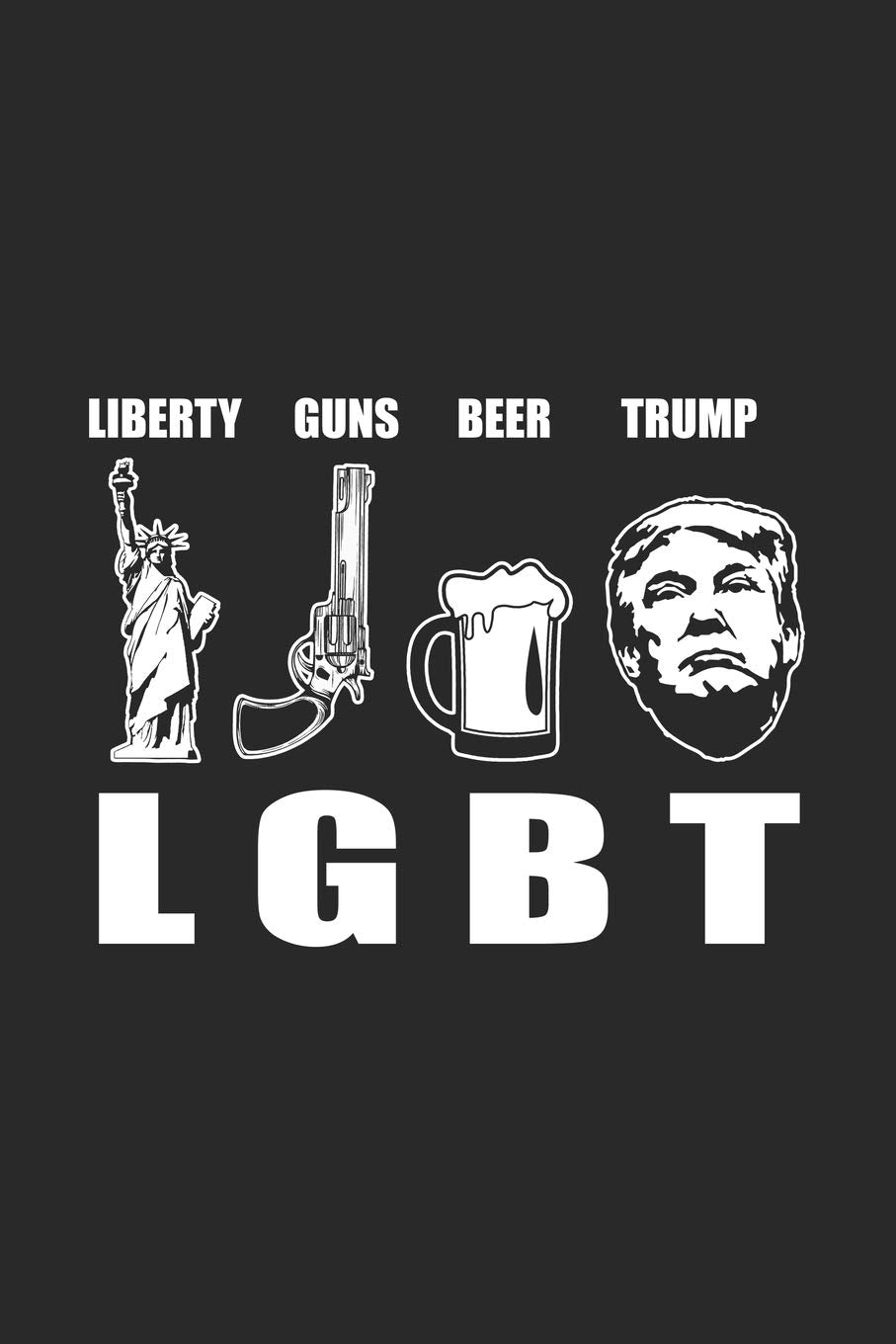 Liberty Guns Beer Trump: Donald Trump Notebook US President Journal for Trump Supporters, Republicans adn Rednecks, for sketches, ideas, formulas and To-Do lists, Dot Grid notebook, 120 pages Books