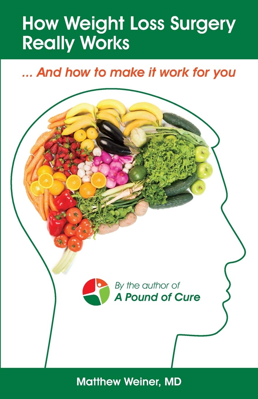 How Weight Loss Surgery Really Works: And How to Make it Work for You Medicine