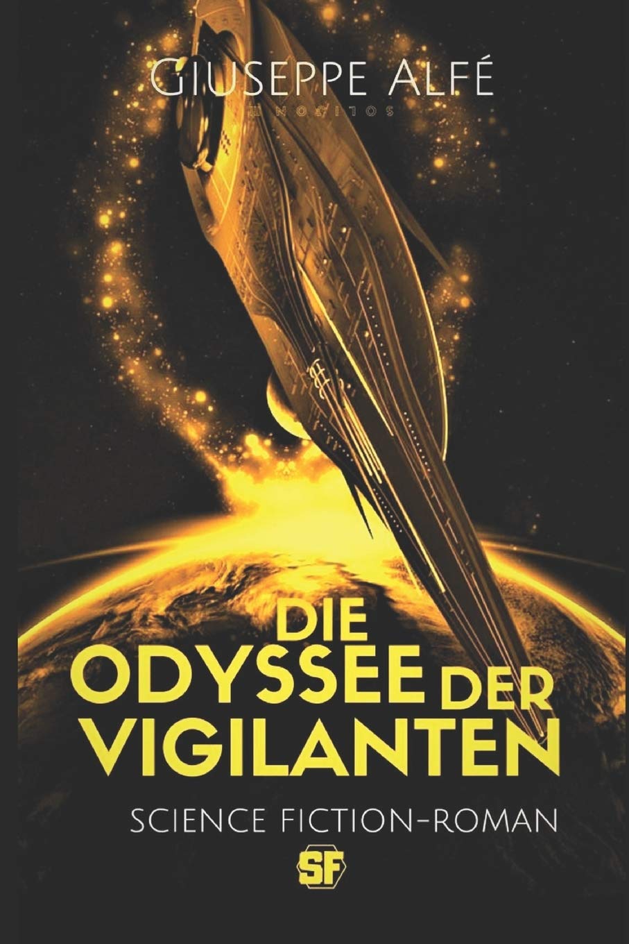 Die Odyssee der Vigilanten: Solijon III (Solijon-Zyklus, Band 3) Space Opera