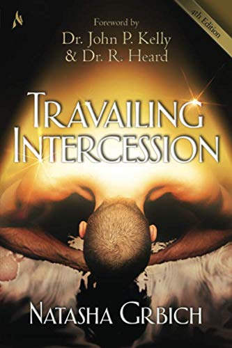 Travailing Intercession: Birthing The Purposes Of Heaven Religion & Esotericism