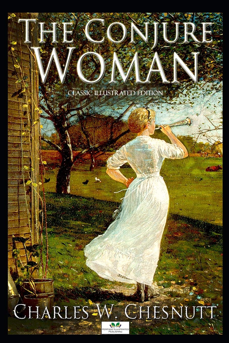 The Conjure Woman - Classic Illustrated Edition Essays & Short Stories