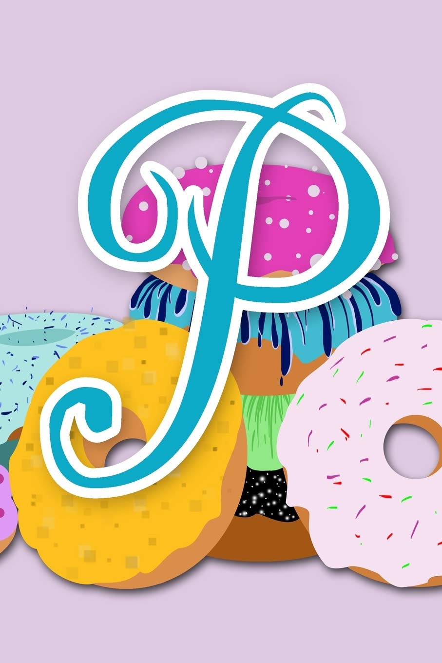 P: Purple Donut Initial Journal for Women, Girls and Teens | ADORABLY UPGRADED INTERIOR INCLUDES DECORATIVE LINED PAGES Cooking & Enjoying