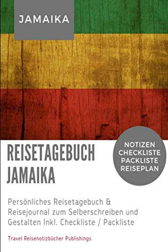 Reisenotizbuch Jamaika: Reisetagebuch kariert zum Selberschreiben,Ausfüllen und Gestalten im Din A5 Format 6x9. Notizbuch & Reisenotizbuch Jamaika ... und viel Platz für deinen Reisebericht! Travel Books