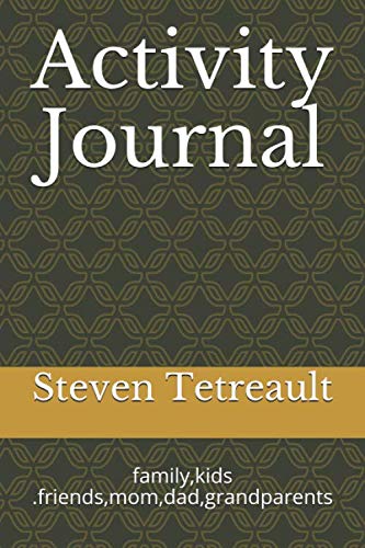Activity Journal: family,kids .friends,mom,dad,grandparents book
