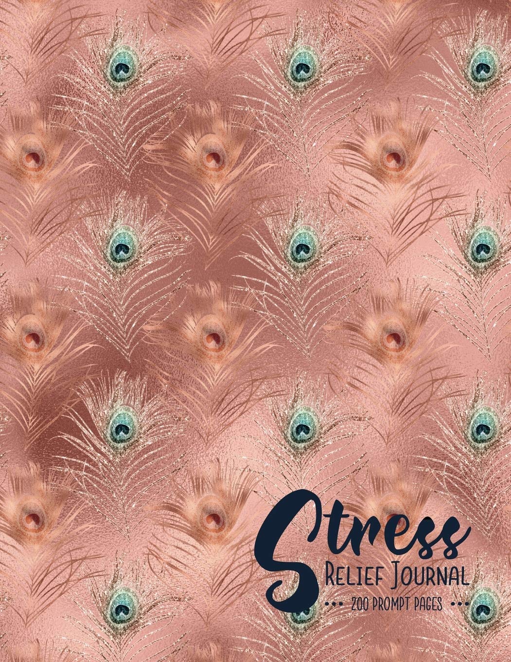 Stress Relief Journal 200 Prompt Pages: 8.5 x 11 Anxiety & Stress Workbook With 200 Prompt Pages For Writing Essays & Short Stories