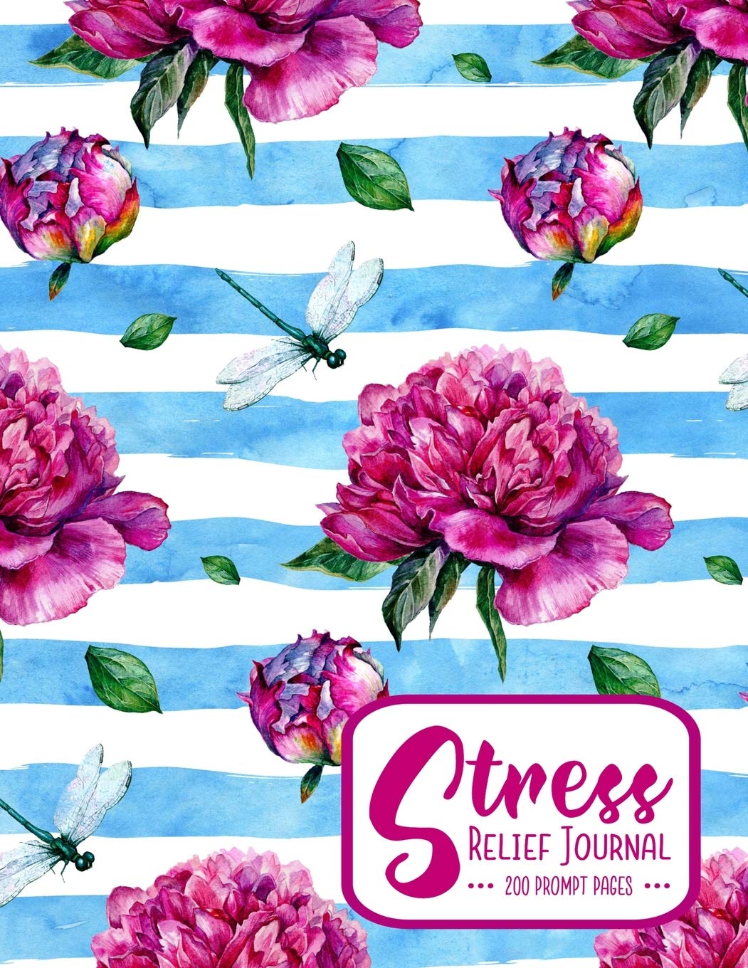 Stress Relief Journal 200 Prompt Pages: 8.5 x 11 Anxiety & Stress Workbook With 200 Prompt Pages For Writing Essays & Short Stories