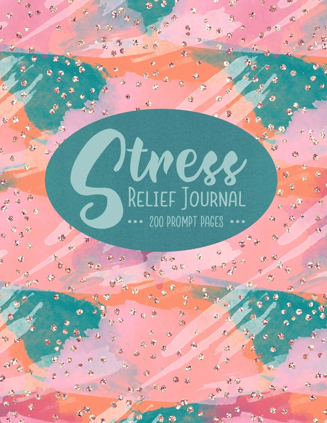 Stress Relief Journal 200 Prompt Pages: 8.5 x 11 Anxiety & Stress Workbook With 200 Prompt Pages For Writing Essays & Short Stories