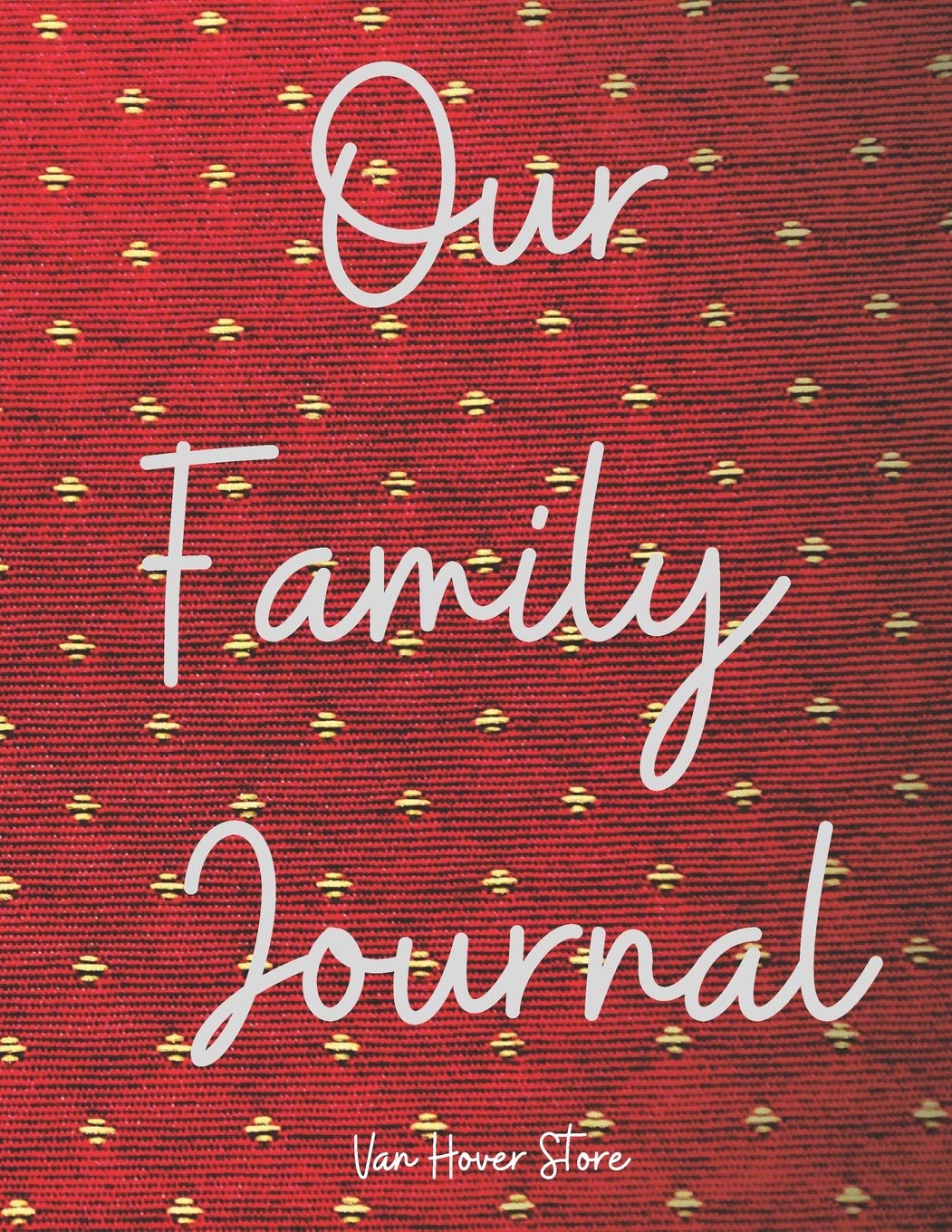 Our Family Journal: Blank Recipe Journal to Write in , recipe box ,empty recipe Food Cookbook Design, 100-Pages recipe cards The XXL 8.5" x 11" ... You Love in Your Own Custom book Made in USA Cooking & Enjoying