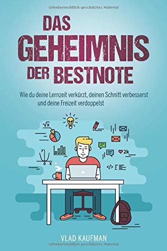 Das Geheimnis der Bestnote. Wie du deine Lernzeit verkürzt, deinen Schnitt verbesserst und deine Freizeit verdoppelst Foreign Languages ​​& Dictionaries