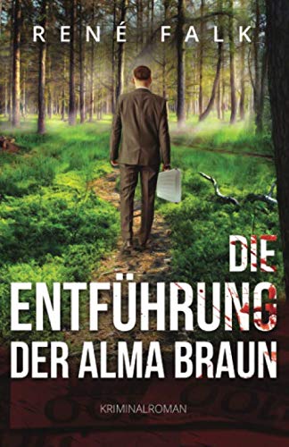 Die Entführung der Alma Braun (Denise Malowski und Tobias Heller ermitteln, Band 15) Action & Adventure