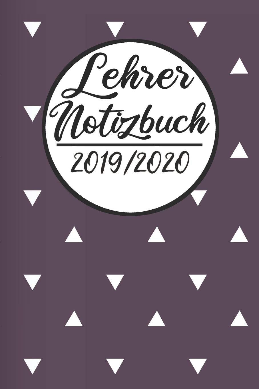 Lehrer Notizbuch 2019 / 2020: Lehrerkalender 2019 2020 | Lehrerplaner A5, Lehrernotizen & Lehrernotizbuch für den Schulanfang Books