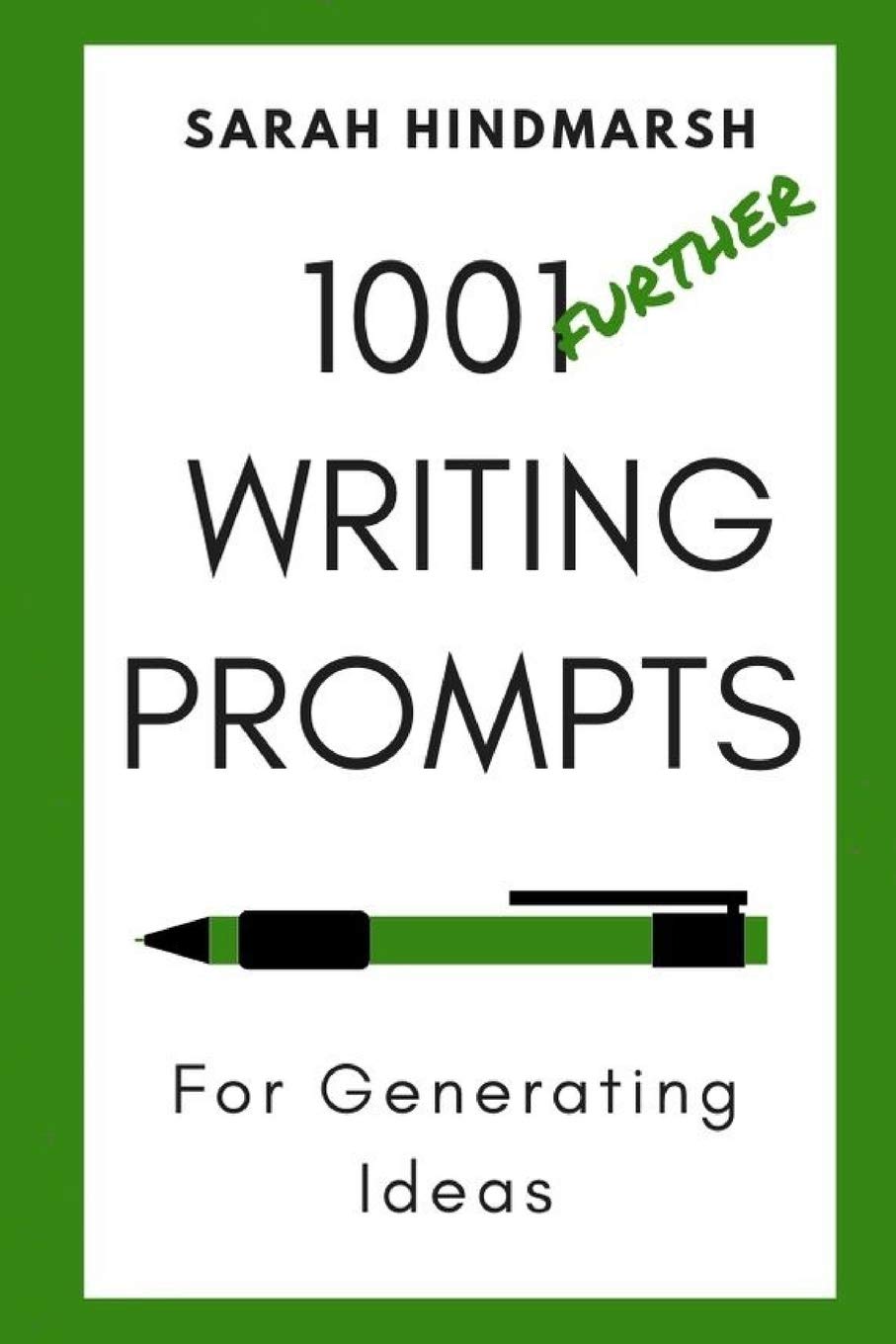1001 Further Writing Prompts for Generating Ideas (1001 Writing Prompts) Media & Communication