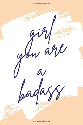 Girl you are a badass: Aesthetic Notebook, Journal, Diary, Composition Book with Modern Typography and Motivational Quote / 110 pages, ruled, 6 x 9" Business, Finance & Career