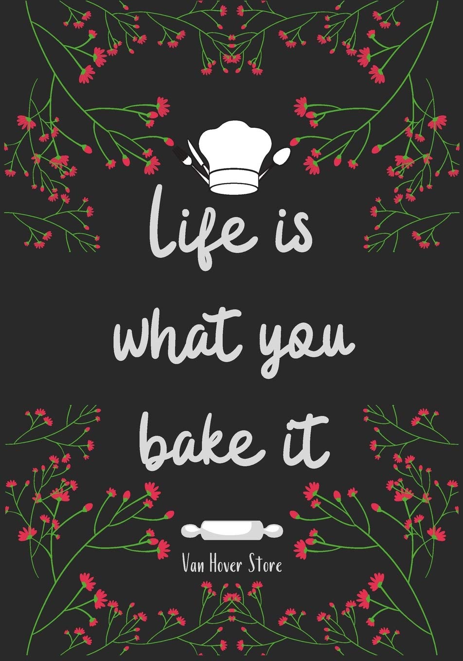 Life is what you bake it: Blank Recipe Journal to Write in , recipe box ,empty recipe Food Cookbook Design, 100-Pages recipe cards 7" x 10" Collect ... You Love in Your Own Custom book Made in USA Cooking & Enjoying