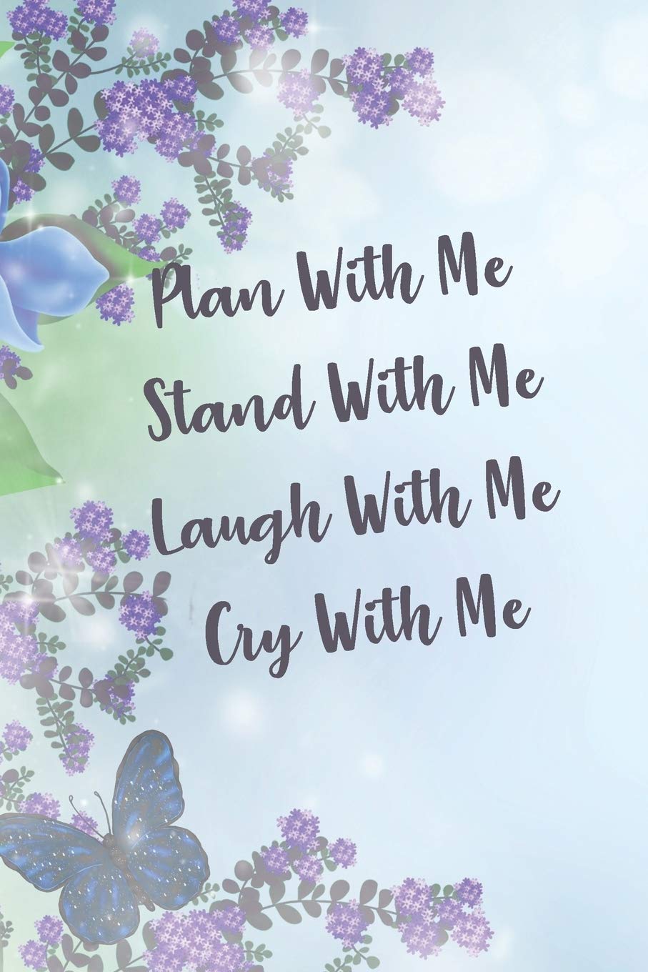 Plan With Me Stand With Me Laugh With Me Cry With Me: Blank Lined Journal 6x9 – Maid Of Honor Bride's Best Friend Notebook I Wedding Prep Team Gift for Bridesmaid, Bridal Shower and Bachelorette Party Parents & Children