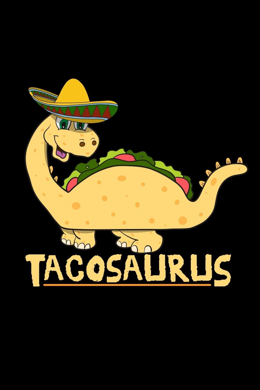 Tacosaurus: Cinco De Mayo Notebook to Write in, 6x9, Lined, 120 Pages Journal Social Sciences