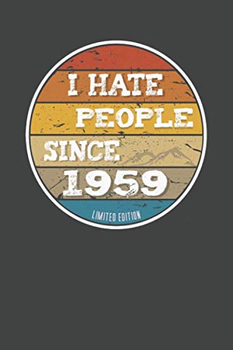 I Hate People Since 1959: Punktiertes Notizbuch mit 120 Seiten - 15x23cm Essays & Short Stories