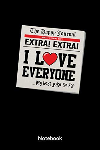 I Love Everyone My Best Joke So Far Notebook: A5 Punktraster Notizbuch für Freunde die auf lustige Sprüche stehen! Als Geschenk zum Jahrestag, Valentinstag, Hochzeitstag oder Weihnachten Books