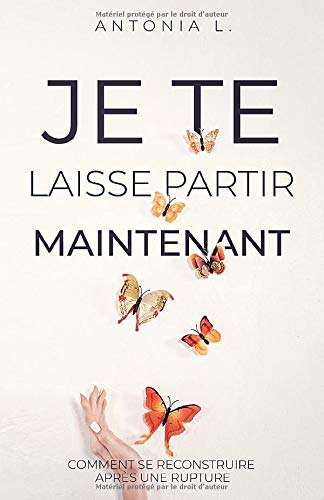 Je te laisse partir maintenant: comment se reconstruire après une rupture Parents & Children