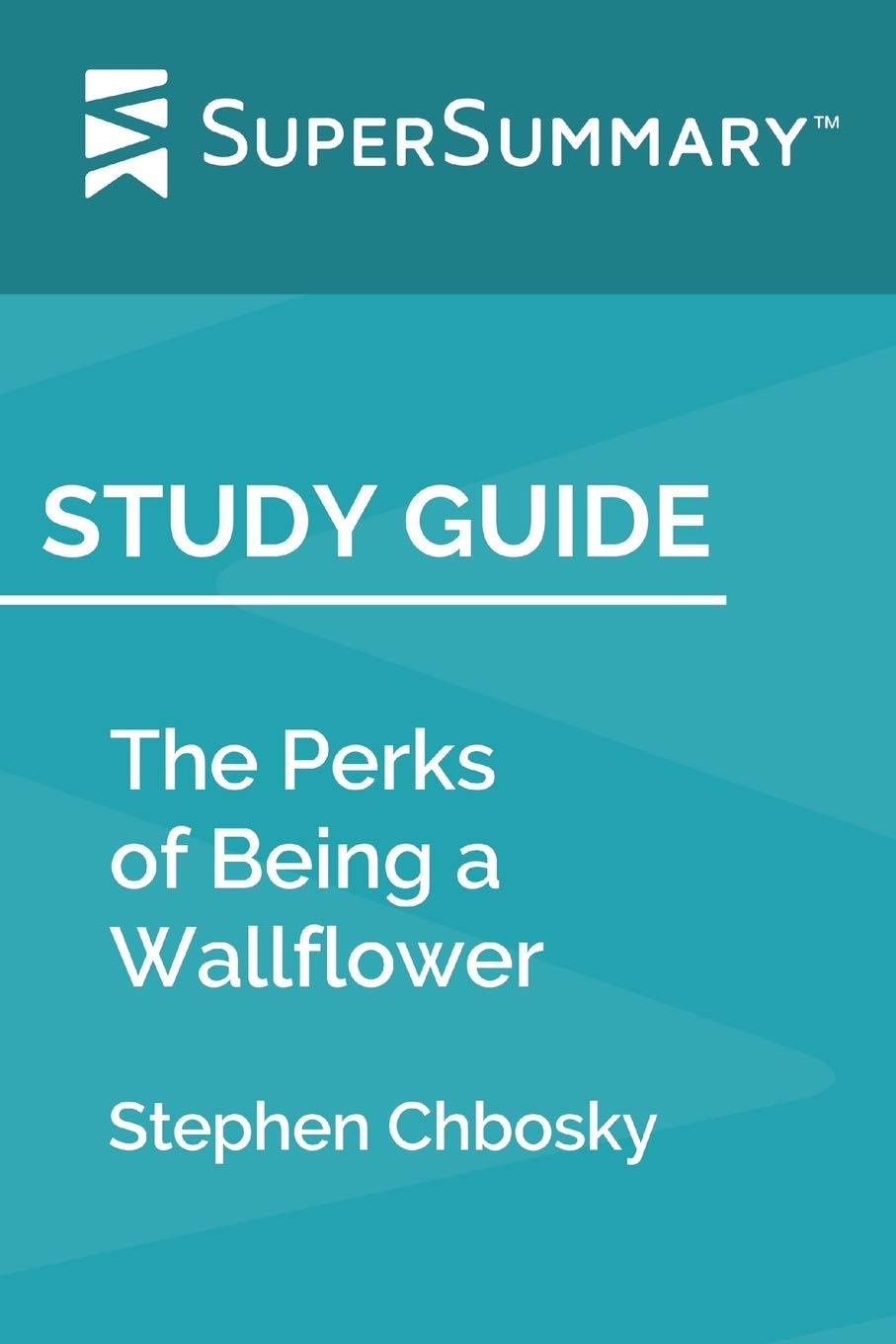 Study Guide: The Perks of Being a Wallflower by Stephen Chbosky (SuperSummary) Learning & Reference