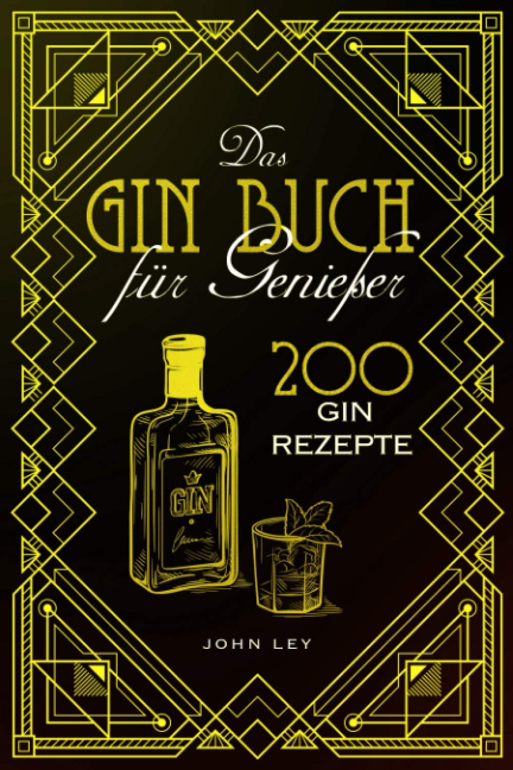 Das GIN Buch für Genießer: 200 Gin Rezepte für einen perfekt gemixten Cocktail. Lerne alles Wichtige über Gin, Botanicals, die Geschichte, Herstellung und das richtige Mixen von Gin Tonic und Co. Leisure, Home & Garden