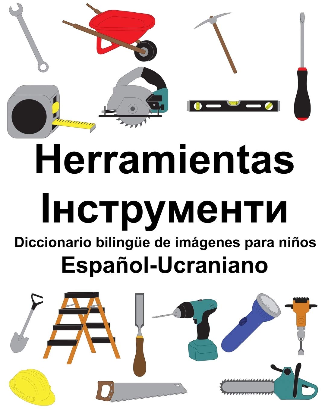 Español-Ucraniano Herramientas/Інструменти Diccionario bilingüe de imágenes para niños Foreign Languages ​​& Dictionaries