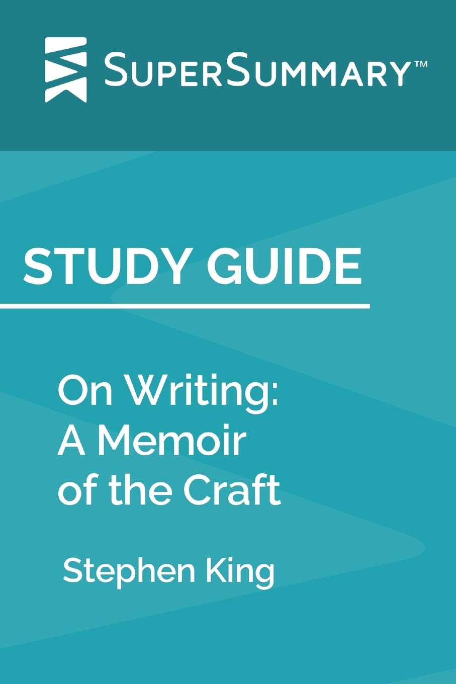 Study Guide: On Writing: A Memoir of the Craft by Stephen King (SuperSummary) Learning & Reference