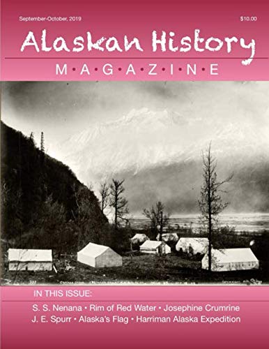 Alaskan History Magazine: Sept-Oct, 2019, Volume 1, Number 3 Reference Books