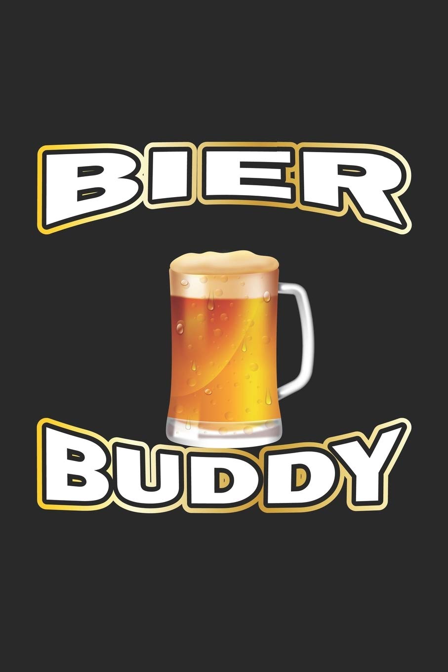 Bier Buddy: Monatsplaner, Termin-Kalender | Geschenk-Idee für Bier-Trinker & JGA | A5 | 120 Seiten Books