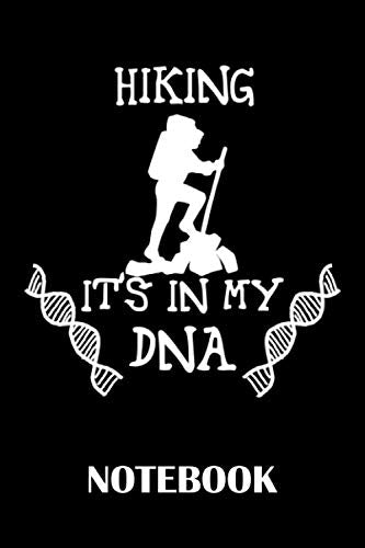Hiking it´s in my DNA Notebook: ruled paper -120 pages - journal - 6x9 inches - Hiking Notebook for Hikes Books