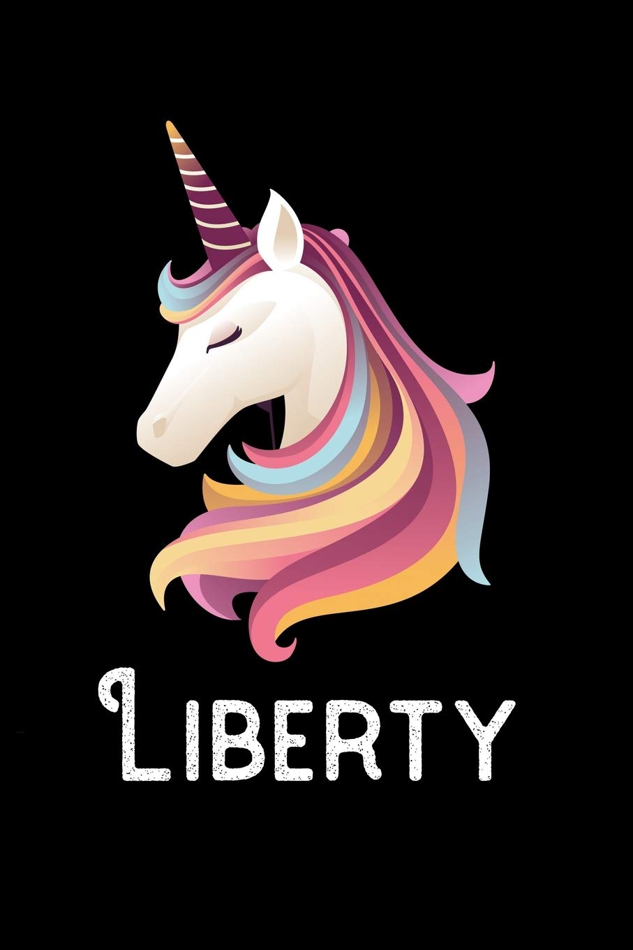 Liberty: Journal (Diary, Notebook) Personalized Custom Name Unicorn Birthday Gift for Girls and Women Fairy Tales & Legends