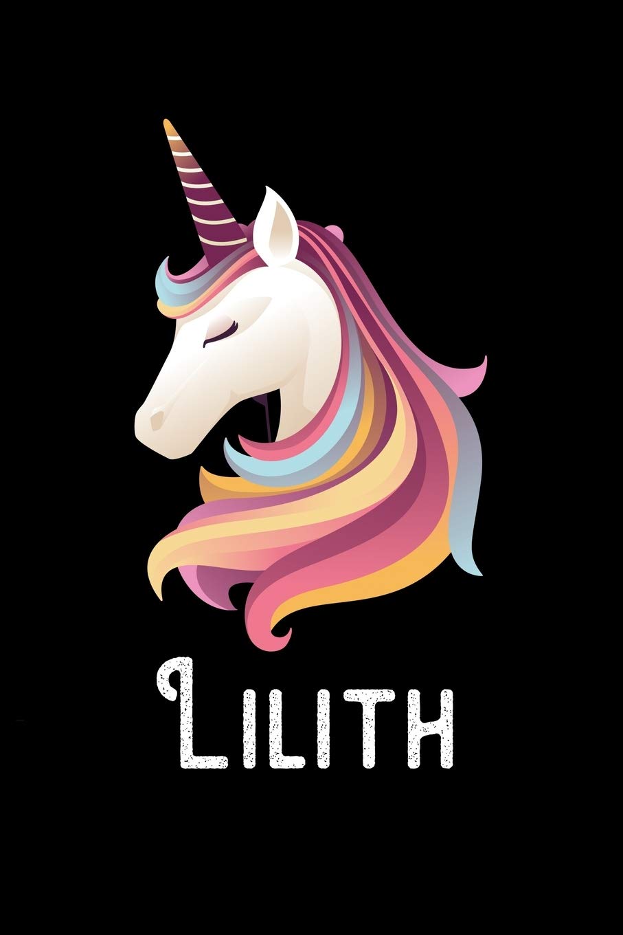 Lilith: Journal (Diary, Notebook) Personalized Custom Name Unicorn Birthday Gift for Girls and Women Fairy Tales & Legends
