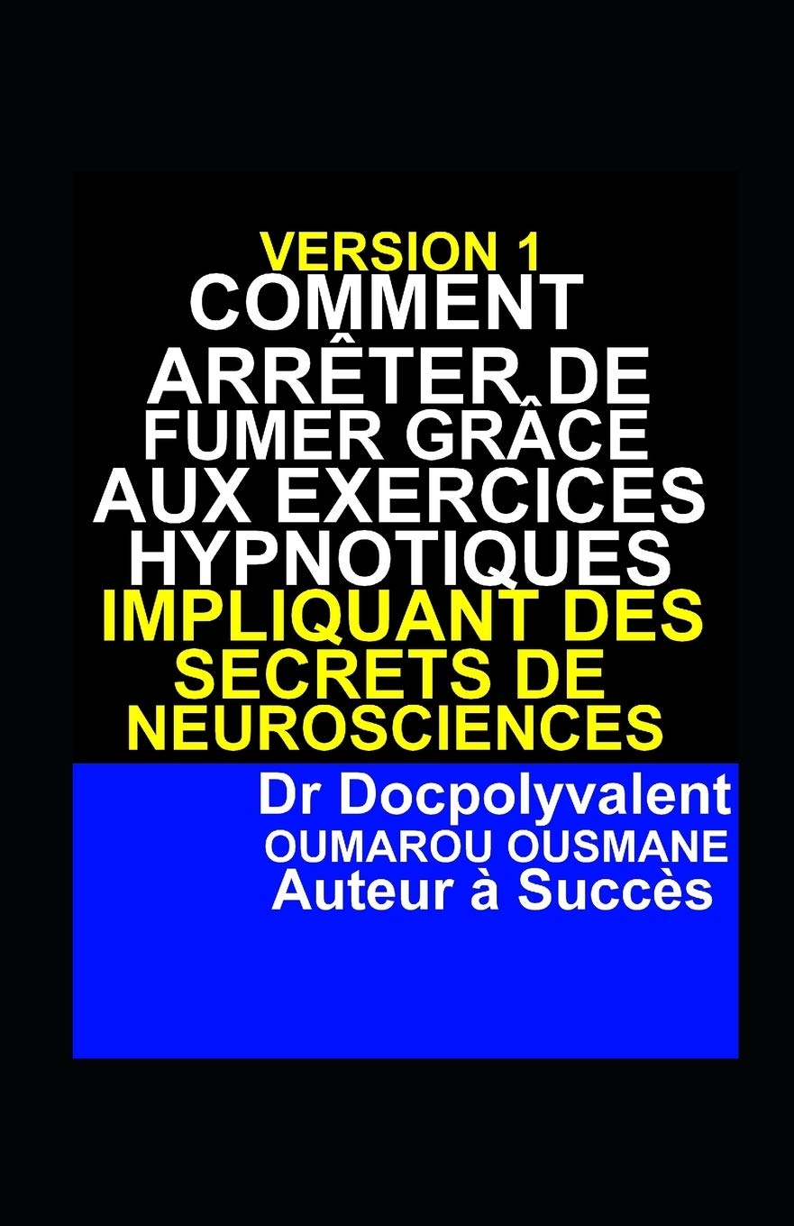 Comment Arrêter De Fumer Grâce Aux Exercices Hypnotiques Impliquant Des Secrets De Neurosciences book