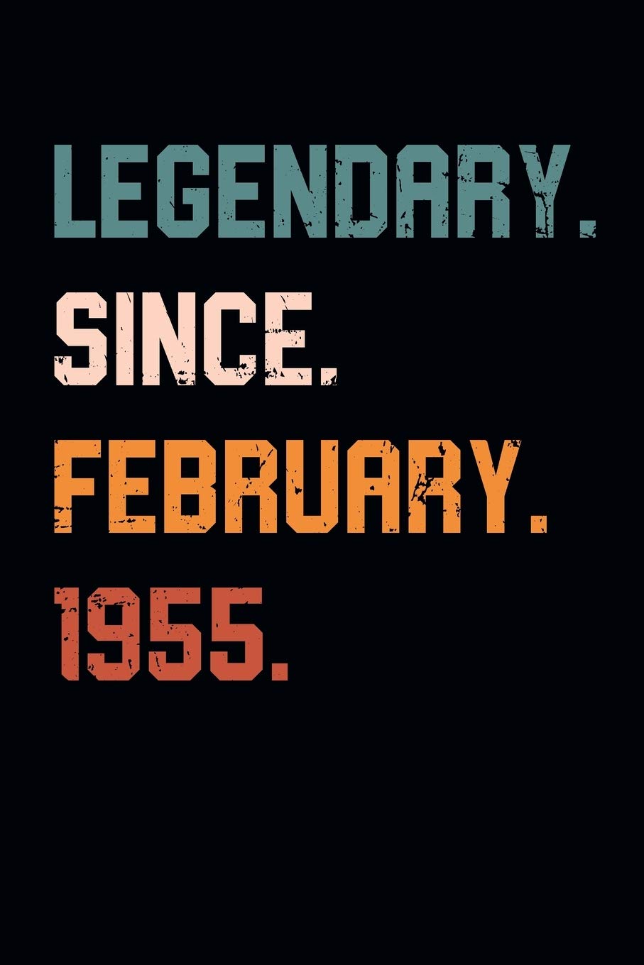 Blank Lined Journal, Notebook, Diary, Planner - Legendary Since February 1955 - 64th Birthday Gift For 64 Years Old Men and Women born in February: ... Diary, 110 page, Lined, 6x9 (15.2 x 22.9 cm) Parents & Children