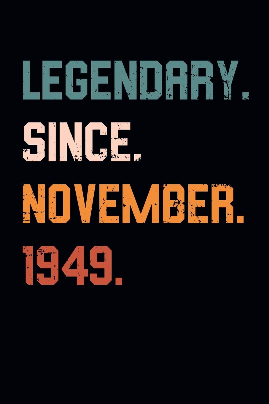 Blank Lined Journal, Notebook, Diary, Planner - Legendary Since November 1949 - 70th Birthday Gift For 70 Years Old Men and Women born in November: ... Diary, 110 page, Lined, 6x9 (15.2 x 22.9 cm) Parents & Children