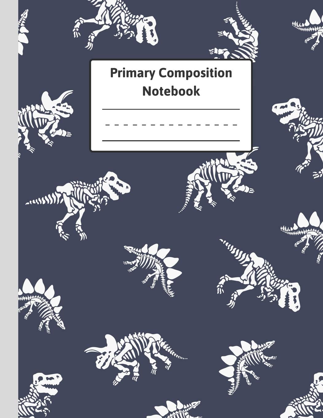Primary Composition Notebook: Skeleton Dinosaur Primary Composition Notebook With Picture space Half Blank Bottom Lined Dotted Primary Journal For Kids - 120 Story Pages Mathematics