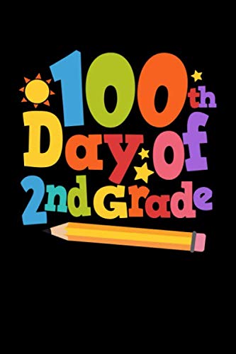 100th Day Of 2nd Grade: Nice Primary School Composition Notebook Wide Ruled 120 Pages (6x9) Writing Journal School Supplies For A Second Grade Student Books