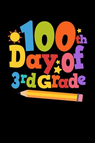 100th Day Of 3rd Grade: Nice Primary School Composition Notebook Wide Ruled 120 Pages (6x9) Writing Journal School Supplies For A Third Grade Student Books