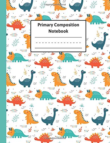 Primary Composition Notebook: Kids Dinosaur Primary Composition Notebook With Picture space Half Blank Bottom Lined Dotted Primary Journal - 120 Story Pages Mathematics