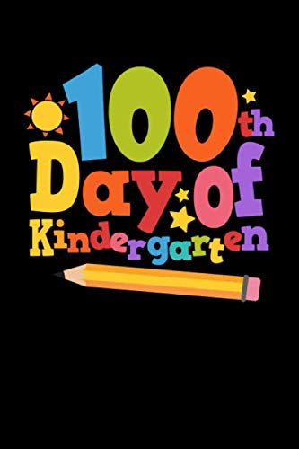 100th Day Of Kindergarten: Nice Kindergarten Composition Notebook Wide Ruled 120 Pages (6x9) Writing Journal School Supplies For Kids Who Prepare To School Books