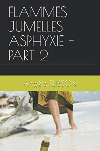 FLAMMES JUMELLES ASPHYXIE - PART 2 Contemporary literature