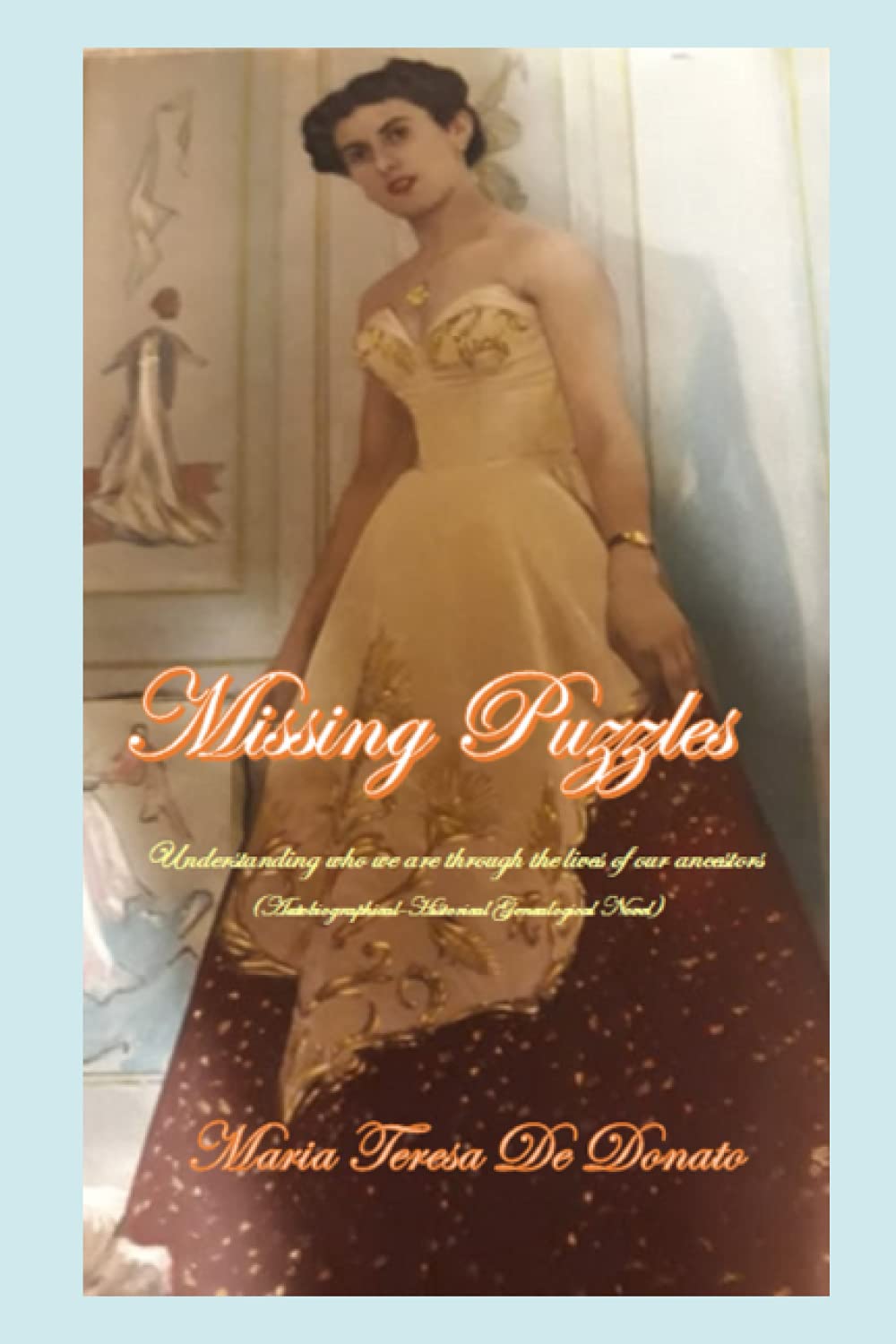 Missing Puzzles: Understanding who we are through the lives of our ancestors Memories