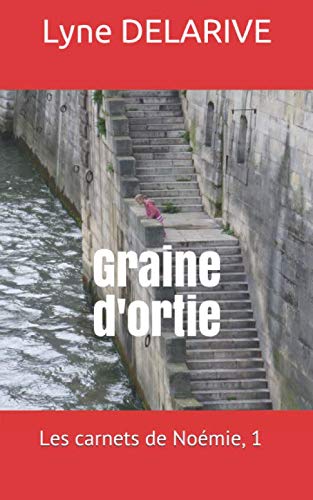Graine d'ortie: Les carnets de Noémie, 1 Contemporary literature