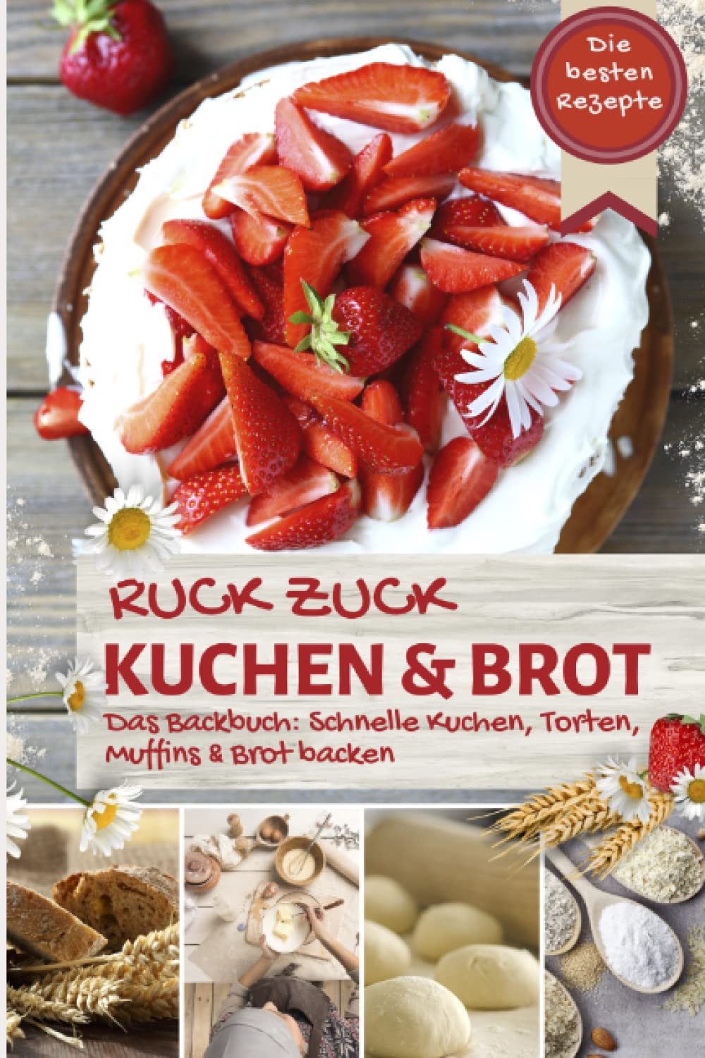 Ruck Zuck Kuchen & Brot: Das Backbuch - Die besten Rezepte: Schnelle Kuchen, Torten, Muffins & Brot backen (Backen - die besten Rezepte) Cooking & Enjoying