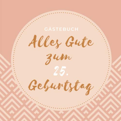 GÄSTEBUCH ALLES GUTE ZUM 25. GEBURTSTAG: Gästebuch QUADRATISCH punktiert Geschenk zum 25. Geburtstag | Geburtstagsgeschenk | Gaestebuch | Geburtstagsfeier | Fünfundzwanzigster | Party Parents & Children